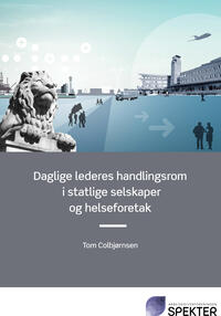 Daglige lederes handlingsrom - forside - rapport av Tom Colbjørnsen.